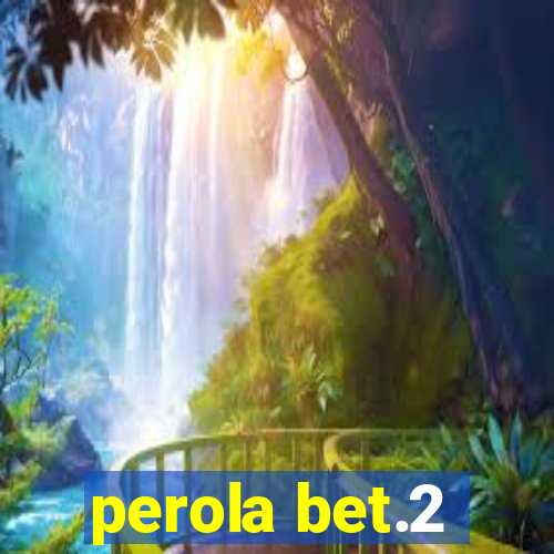 perola bet.2